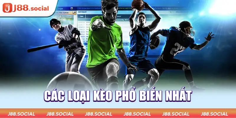 Các loại kèo phổ biến nhất ở sảnh thể thao J88