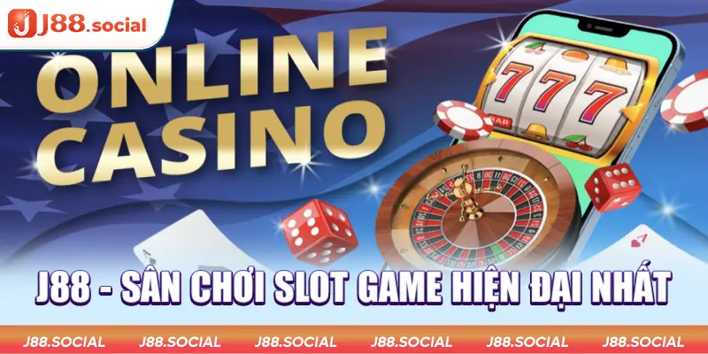 J88 có sân chơi Slot Game hiện đại