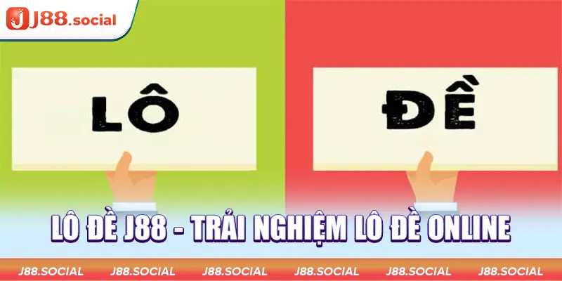 Lô đề J88 - Trải nghiệm chốt số theo phong cách mới