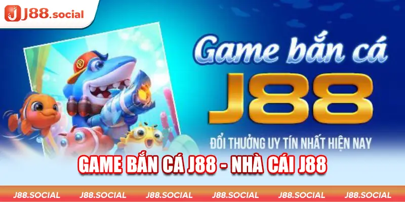 Game Bắn cá J88