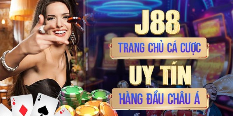 Nhà cái J88 - Địa điểm đặt cược có tỷ lệ thưởng hấp dẫn uy tín