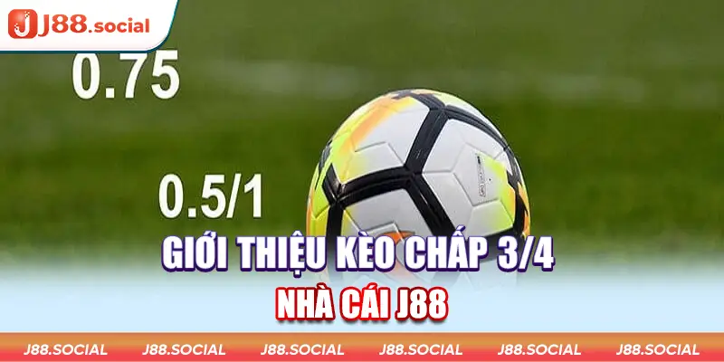 Kèo chấp 3/4 - Kèo chấp 0.75